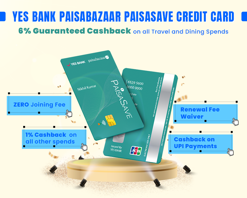 Paisabazaar and YES BANK Announce Upgraded PaisaSave Credit Card with Enhanced Dining and Travel Benefits